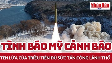 Tình báo Mỹ cảnh báo tên lửa của Triều Tiên đủ sức tấn công lãnh thổ | Báo Nhân Dân