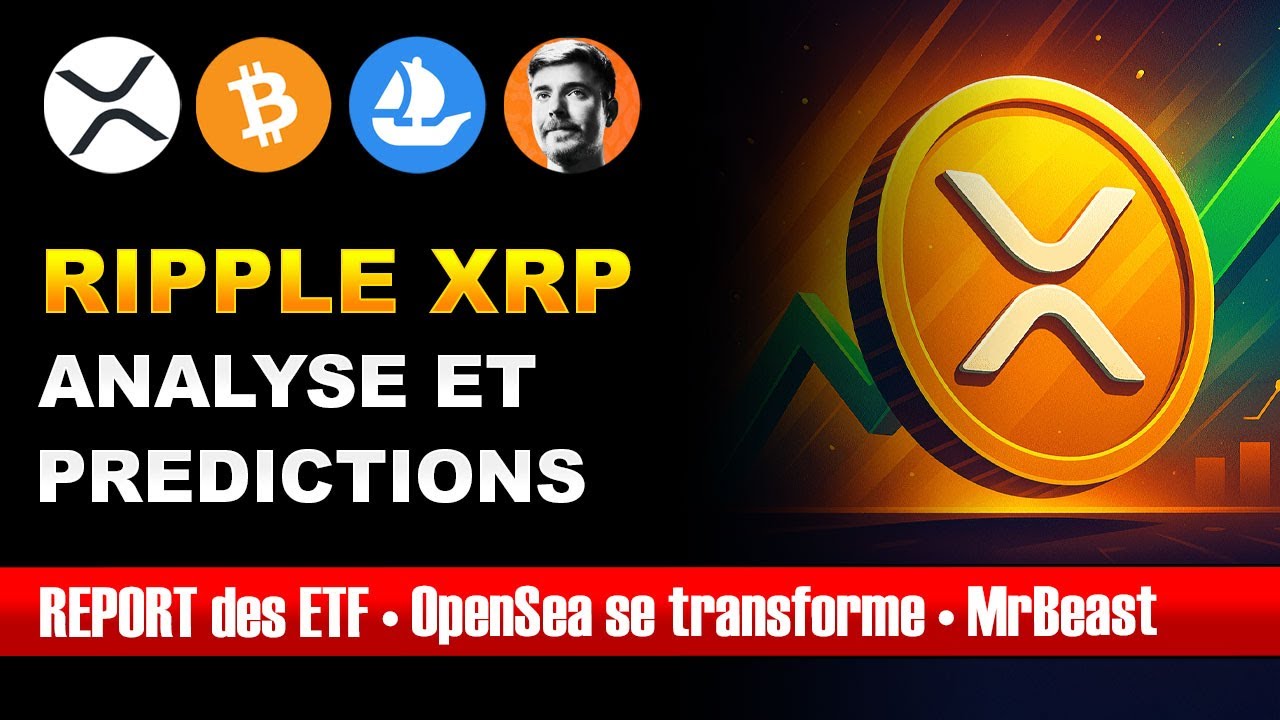 🔥 XRP PRÉDICITION VRAIMENT FOLLE ! OpenSea lance un token - Binance vs France