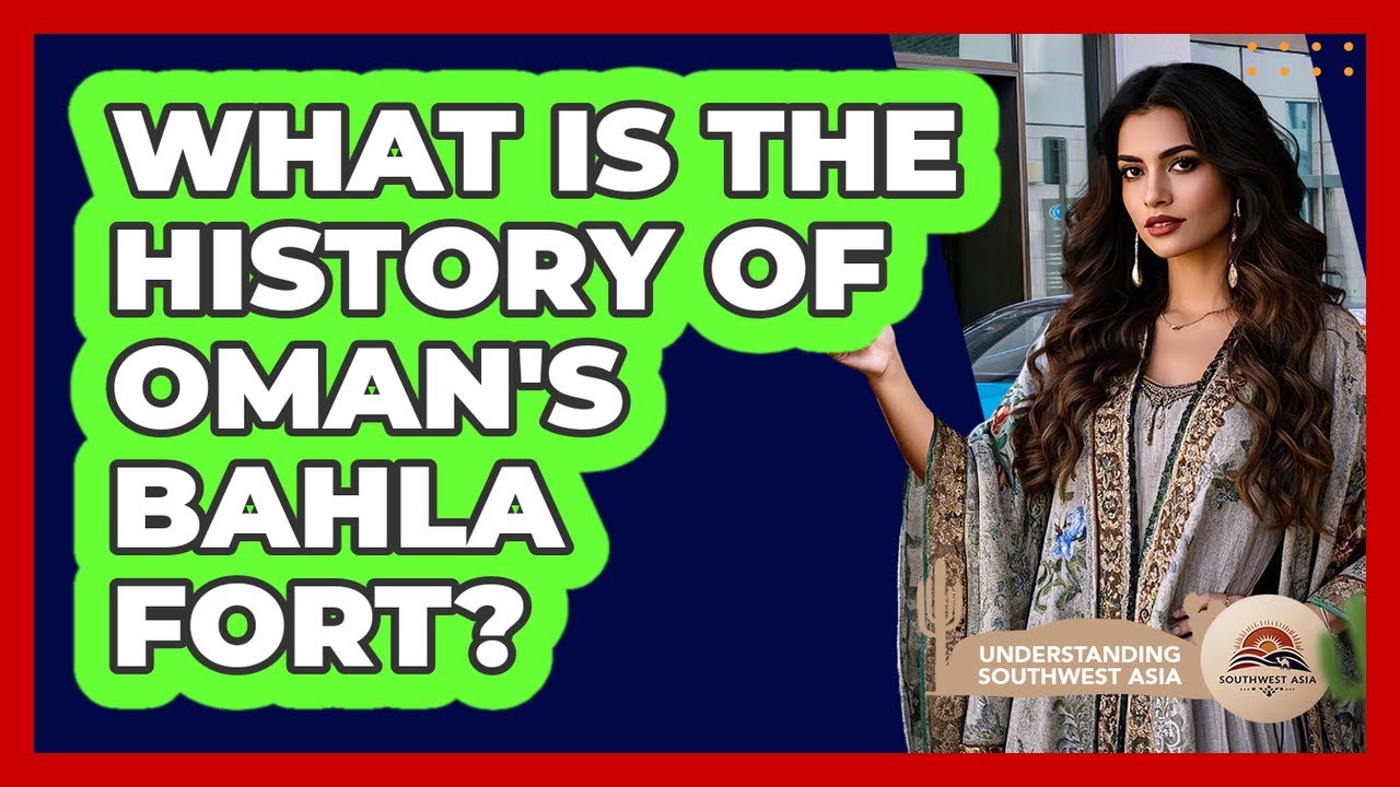 What Is The History Of Oman's Bahla Fort?