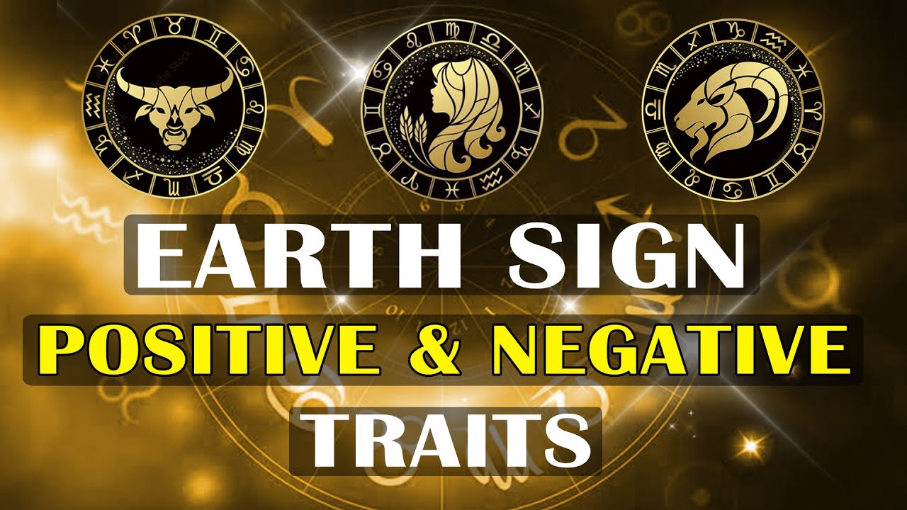 Facts about Positive And Negative Traits of Earth Signs - Taurus, Virgo, Capricorn