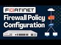 Fortinet Firewall Policy | Full Explanation with Configuration