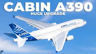 Inside Airbus' Revolutionary A390 Cabin... Here's What's Changing