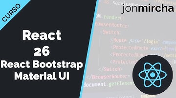 Curso React: 26. React Bootstrap & Material UI - jonmircha