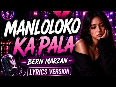 MANLOLOKO KA PALA! Lyrics version By: BErN Marzan! Singer/composer!OPM SONG..