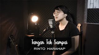 TANGAN TAK SAMPAI - RINTO HARAHAP LIVE COVER BRYCE ADAM