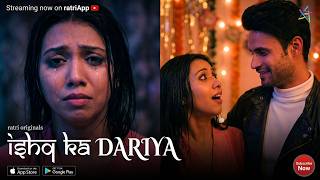 Ishq Ka Dariya | Sneak Peek | To Watch Full Video Download & Subscribe RATRI App Now