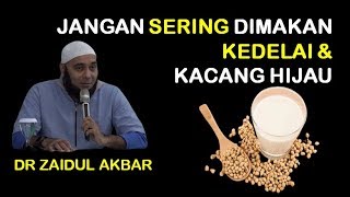 Laki Laki Jangan Sering Makan Kacang Hijau dan Kedelai dr Zaidul Akbar