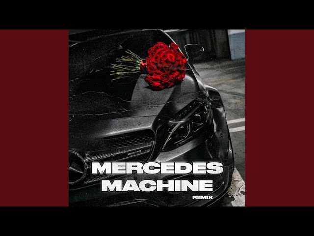 MERCEDES MACHINE (Remix)