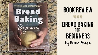 COOKBOOK REVIEW | Bread Baking for Beginners by Bonnie Ohara