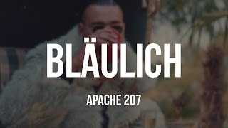 Apache 207 - Bläulich [Lyrics] Resimi