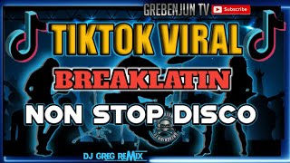 TIKTOK VIRAL BREAKLATIN | Non Stop Disco | DjGregRemix |  GREBENJUN TV.