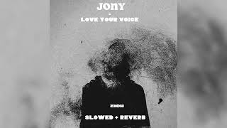 JONY - Love your voice (Slowed + Reverb) Resimi