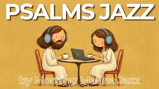 Morning Manna Jazz ☕ | Peaceful Christian Jazz with Psalms for Work, Prayer, Study screenshot 5