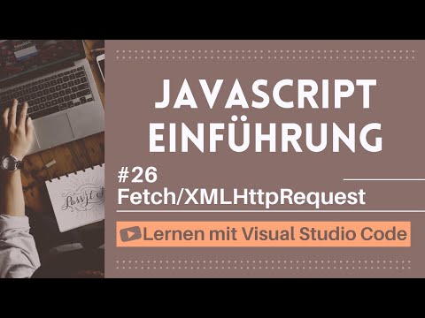 [Lernen mit VSCode] JavaScript-Einführung #26 Fetch/XMLHttpRequest in JavaScript