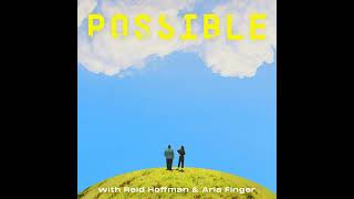 Introducing Possible: A New Podcast hosted by Reid Hoffman and Aria Finger