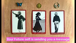 Your Future Self is sending you this message now #pickacard
