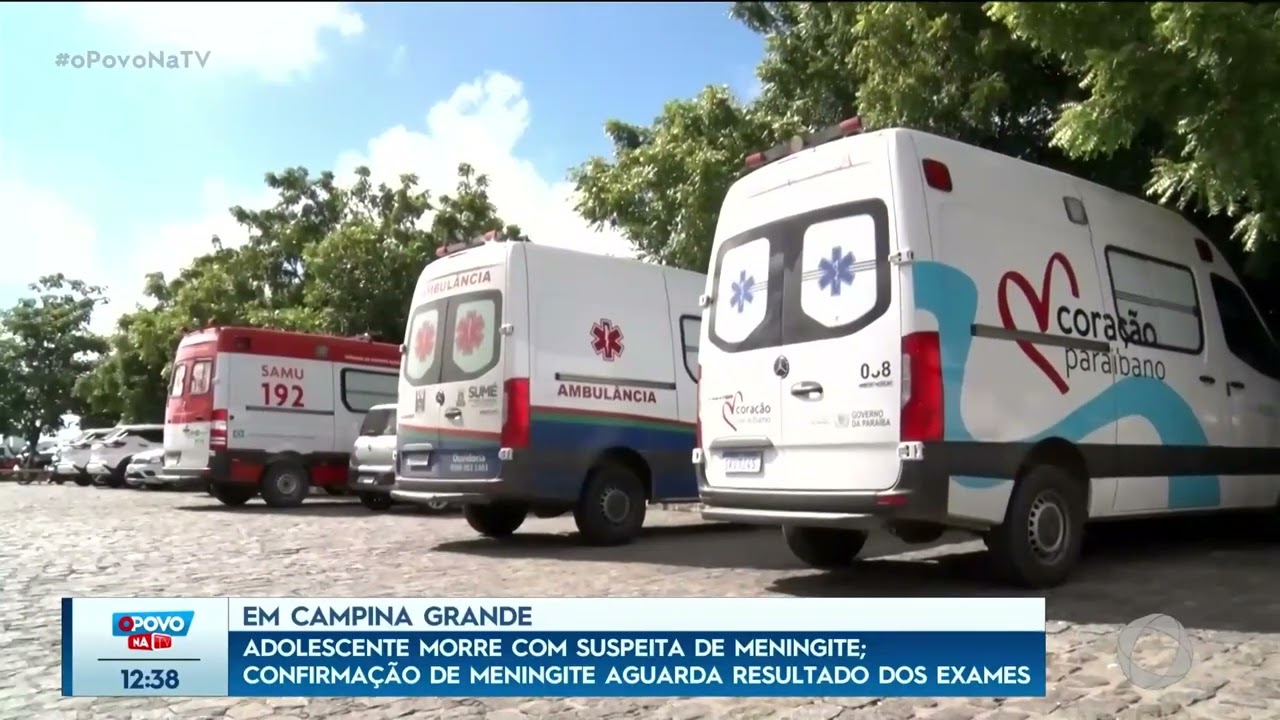 Adolescente morre com suspeita de meningite; confirmação aguarda resultado dos exames - O Povo na TV