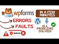 WPForms WordPress Plugin with errors and failures, learn how to solve them ALL once and for all