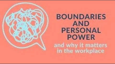 Boundaries and personal power (and why it matters in the workplace)