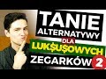 TANIE alternatywy dla LUKSUSOWYCH zegarków #2 – Rolex, ML, Seiko, Breitling | TikTalk odc. 44