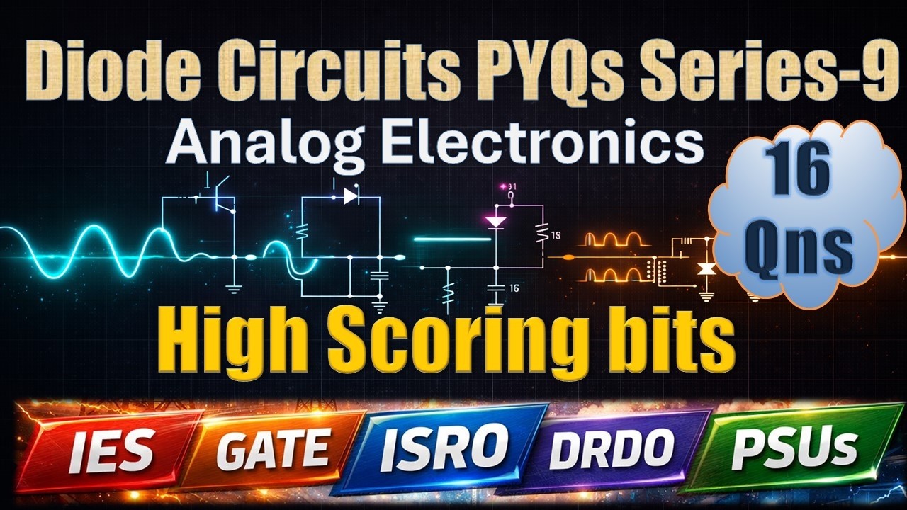L-9: Diode Circuits PYQs | Analog Electronics | UPSC IES, GATE, ISRO, DRDO and PSUs