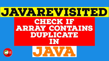 [Solved] - How to Check if an Array Contain Duplicate In Java? Example Tutorial | Code Below
