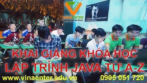 Khai giảng khóa JAVA06 - Lập trình JAVA từ A-Z