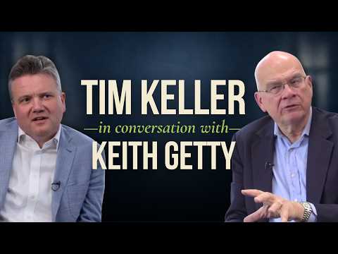 Tim Keller in Conversation with Keith Getty | The Psalms, Singing Scripture & Discipleship artwork