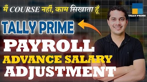 Payroll Advance Salary Adjustment & Calculation | Tally prime videos | AIIT wale khan sir