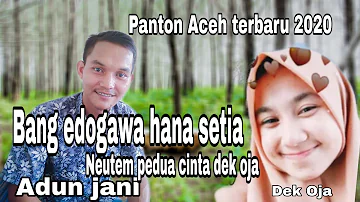 Cinta dek oja dipeudua lek bang edogawa😭 | Balasan panton dari adun jani keu dek oja/edogawa 2020