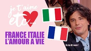 France et Italie, une grande histoire d’amour - Je t’aime etc