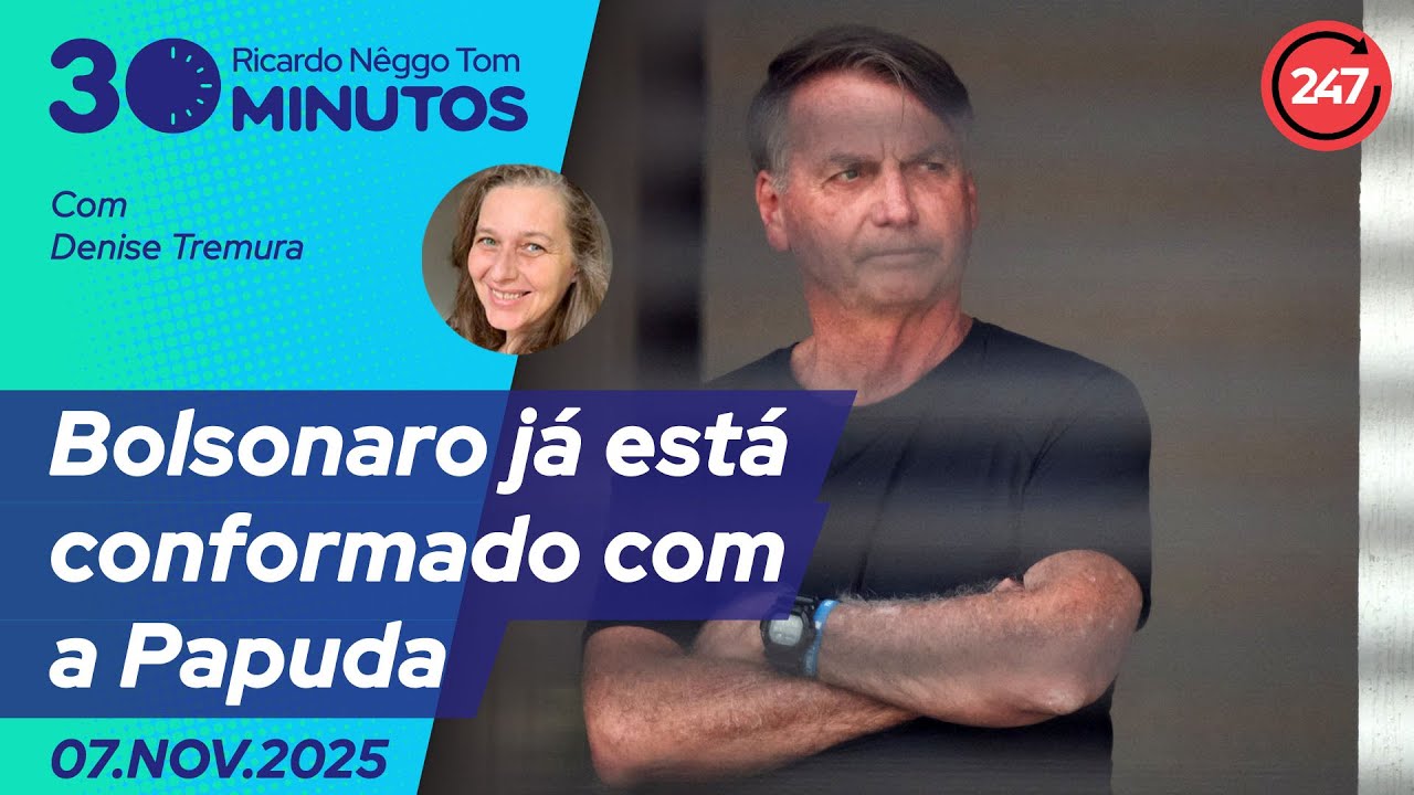 O dia em 30 minutos - Bolsonaro já está conformado com a Papuda 07.11.25