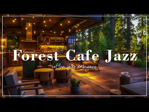 Forest Cafe Jazz ☕ Smooth Jazz Piano in Coffee Shop Ambience for Relaxation, Stress Relief