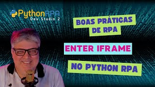 Enter iFrame: Best Practices with Python RPA Dev Studio