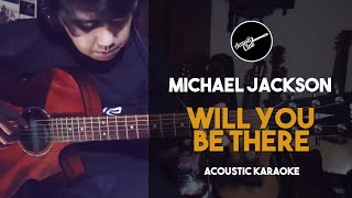Michael Jackson - Will You Be There (Acoustic Karaoke)