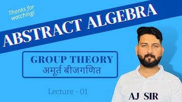 Abstract Algebra lec-01||Group theory||B.Sc. 3rd year|| AJ SIR || aj academics