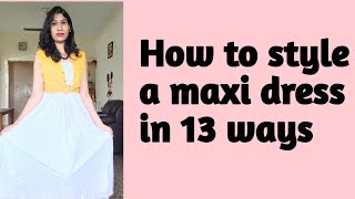 How to style a maxi dress in 13 ways/white dress styling#maxidressstyling#howtostyle