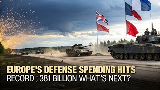 Europe's Defense Spending Hits Record €381 Billion – What's Next?