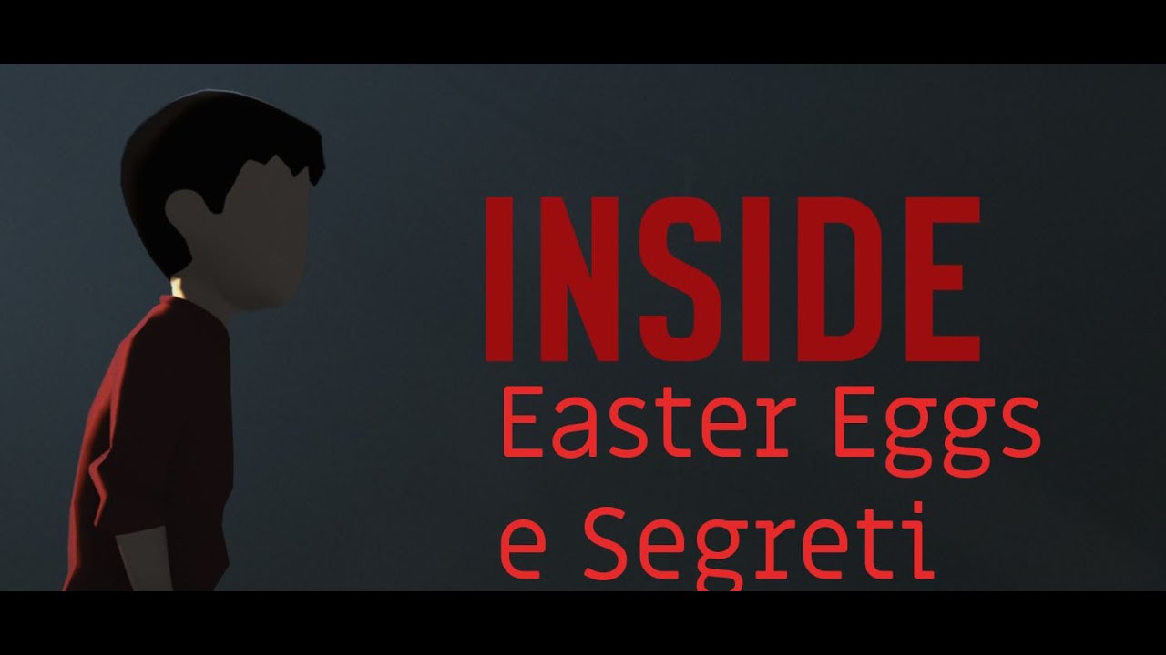 INSIDE: Easter Eggs & Segreti
