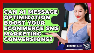 Can AI Message Optimization Boost Your eCommerce SMS Marketing Conversions? - Ecom SaaS Stack