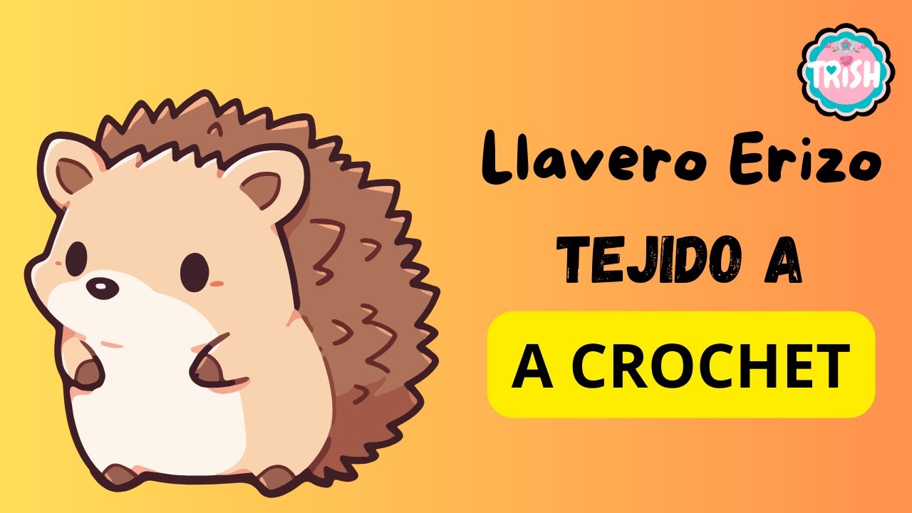 ¡TEJE UN LLAVERO DE ERIZO! 🦔 Fácil, Rápido y Adorable