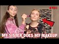 MY SISTER DOES MY MAKEUP!