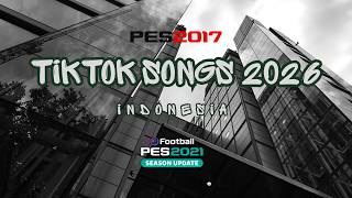 Soundtrack Tiktok Indonesia 2026 For PES 2017 &amp; PES 2021 (Compatible All Patch)