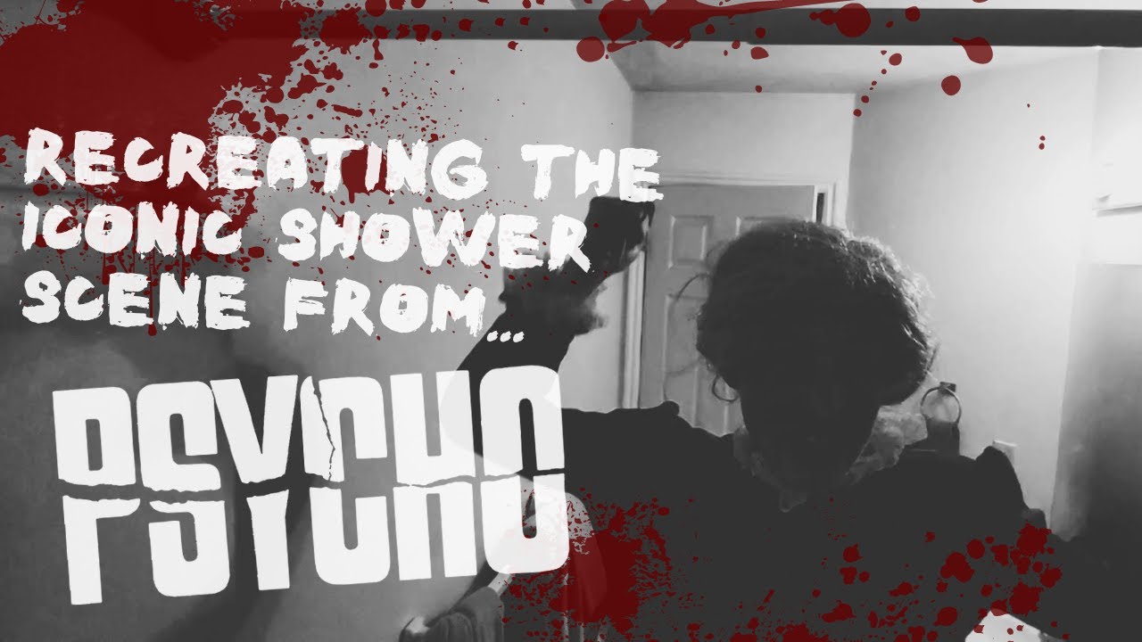 Recreating “PSYCHO” On a Budget - The iconic shower scene from the classic Alfred Hitchcock movie Recreating “PSYCHO” On a Budget - The iconic shower scene from the classic Alfred Hitchcock movie