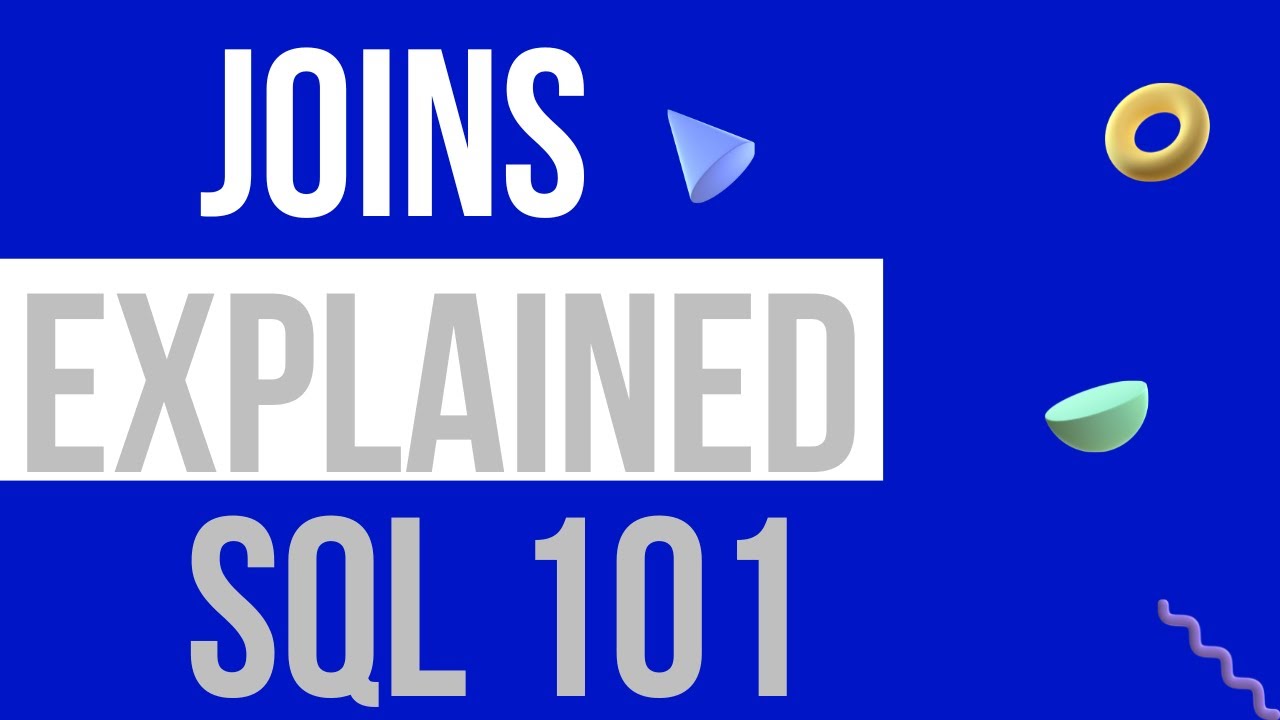 SQL 101: Joins Explained: Part 1 - YouTube