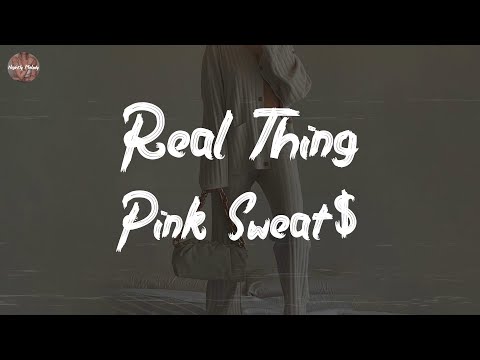 Pink Sweat$ - Real Thing (feat. Tori Kelly) (Lyric Video)