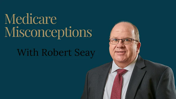 Medicare Misconceptions with Robert Seay