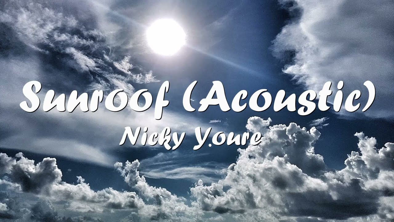 Nicky Youre Sunroof (Acoustic) (Lyrics) 💗♫ YouTube