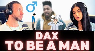 ARE MEN BECOMING SOFT? GOT INTO SOME DEEP DISCUSSION! First Time Hearing Dax - To Be A Man Reaction!