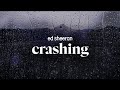 ed sheeran - crashing (lyrics)